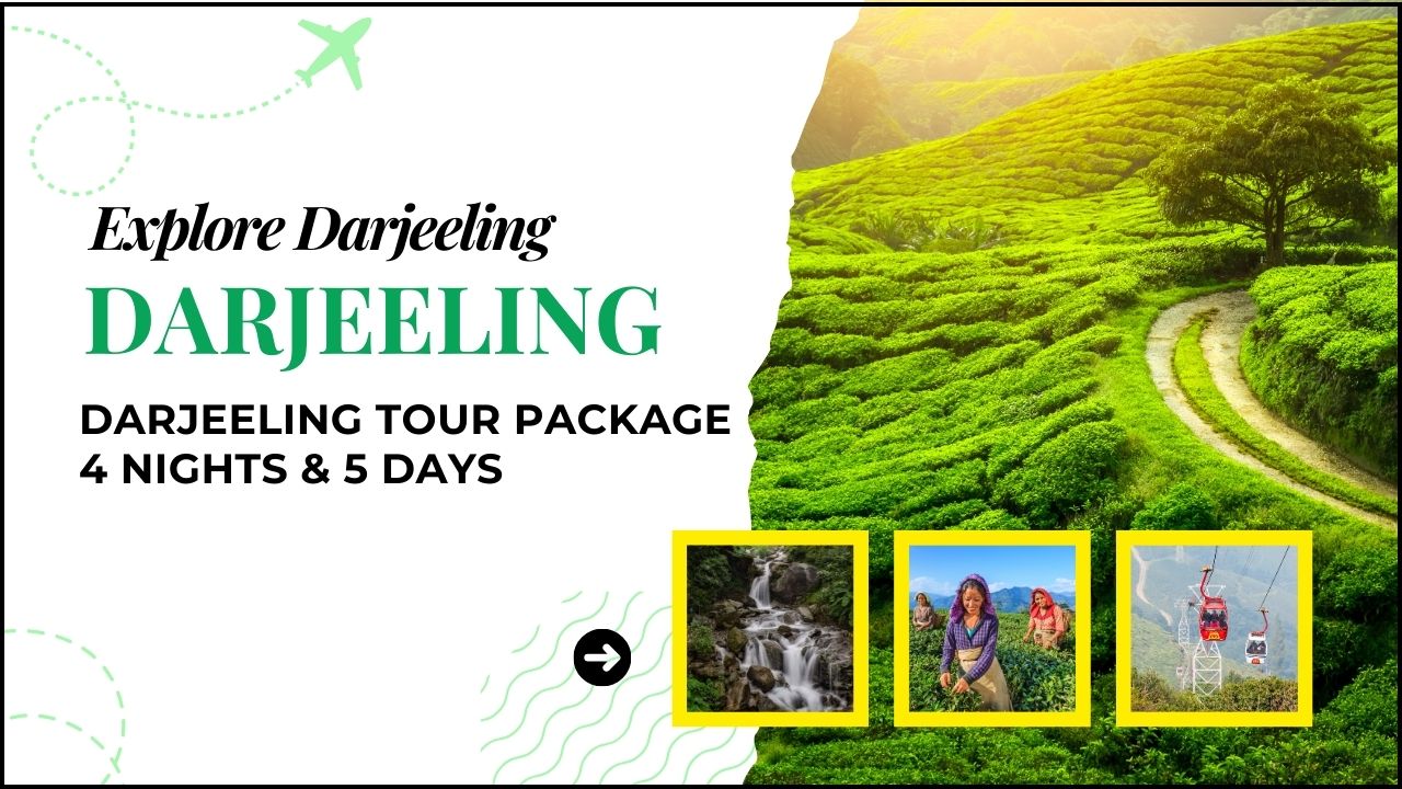 Darjeeling Tour Package 4 nights and 5 days